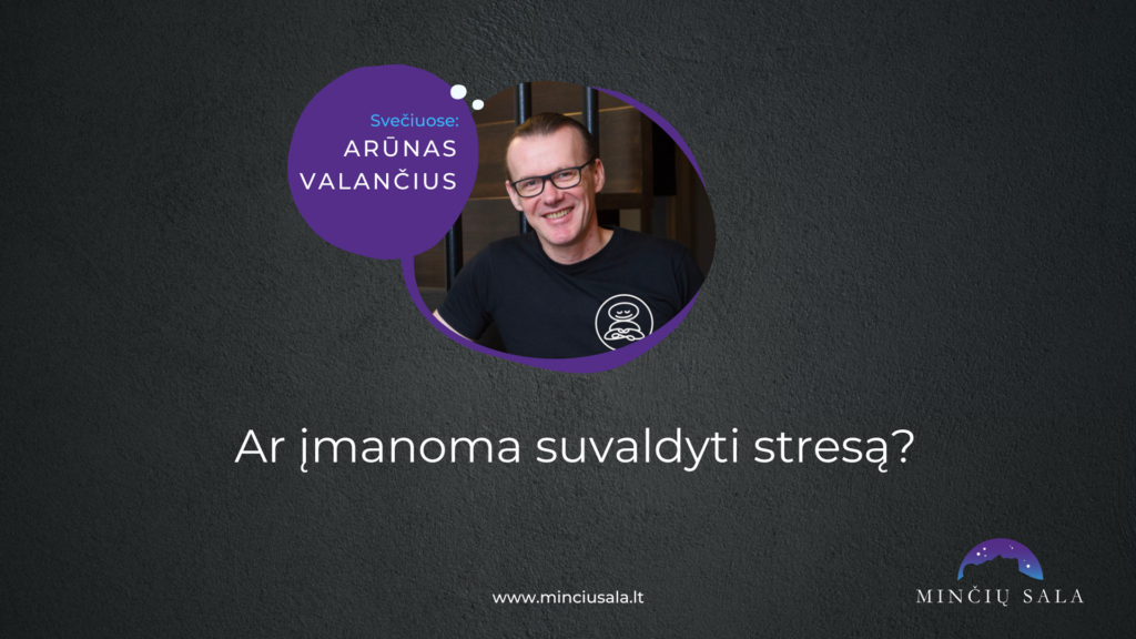 Ar įmanoma suvaldyti stresą